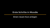thumbnail of medium Erste Schritte in Moodle - 4. Kurs anlegen
